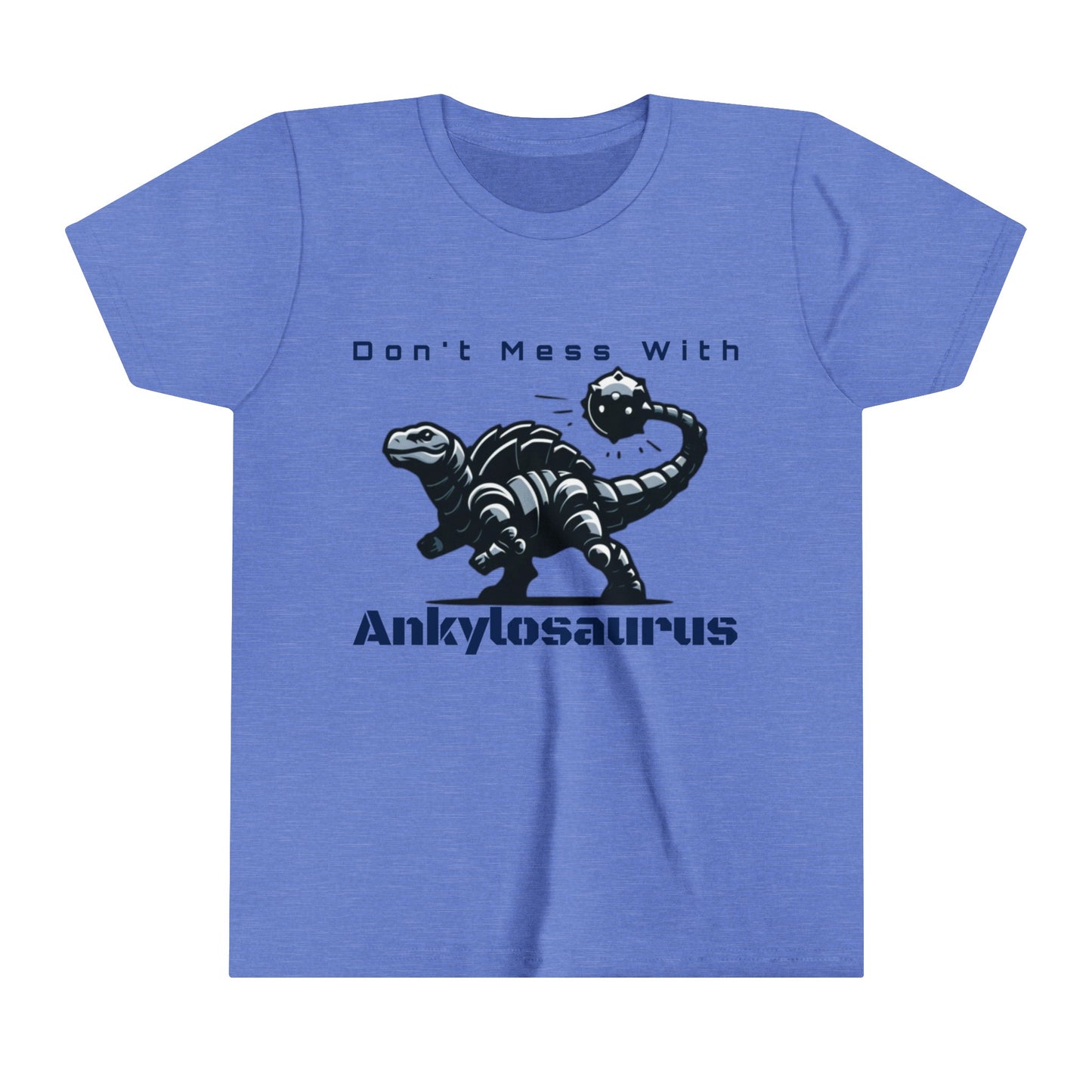 Ankylosaurus - Don't Mess With Ankylosaurus