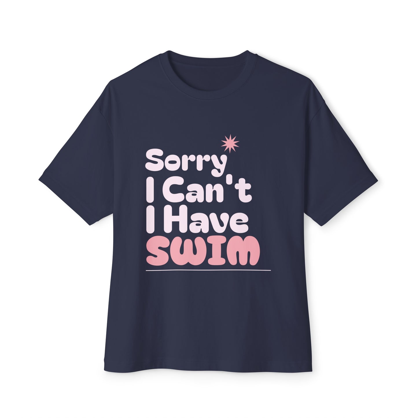Sorry I Can't I Have Swim - Girls Swimming - Relaxed Tee
