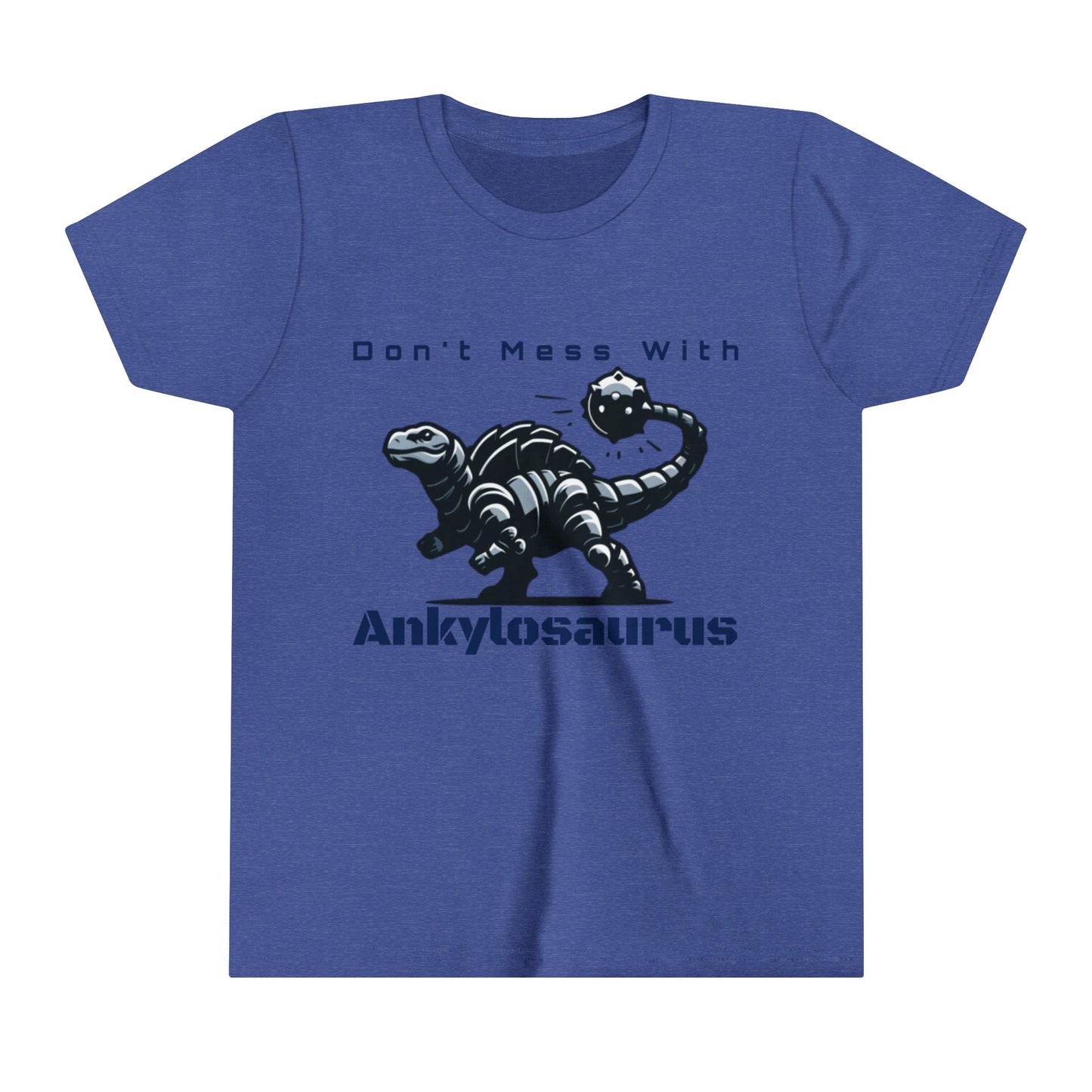 Ankylosaurus - Don't Mess With Ankylosaurus