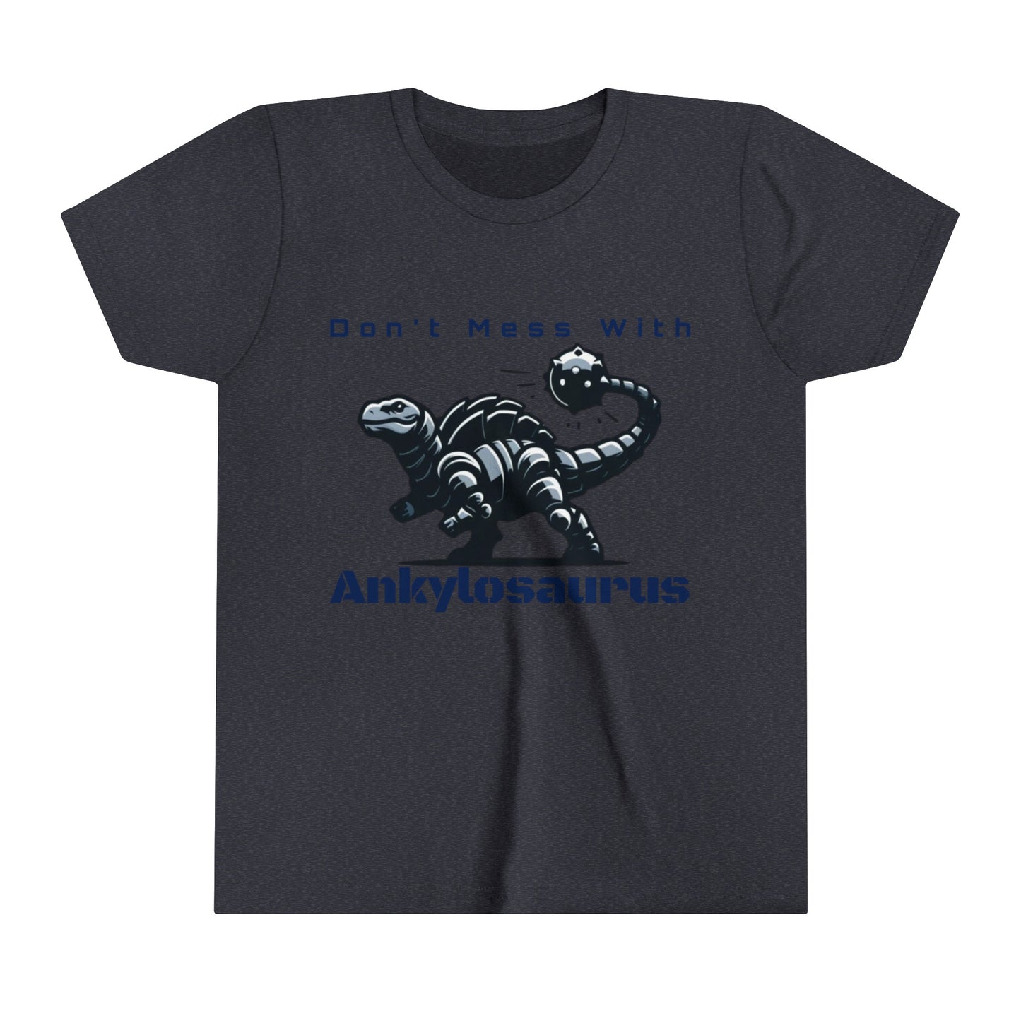 Ankylosaurus - Don't Mess With Ankylosaurus