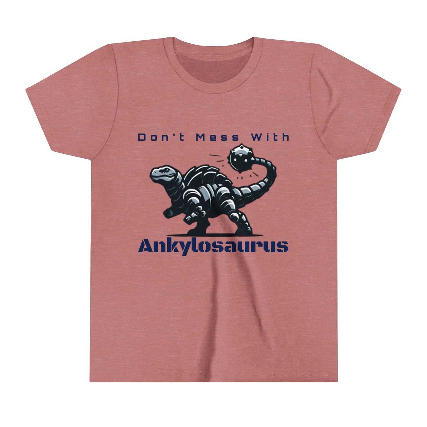 Ankylosaurus - Don't Mess With Ankylosaurus